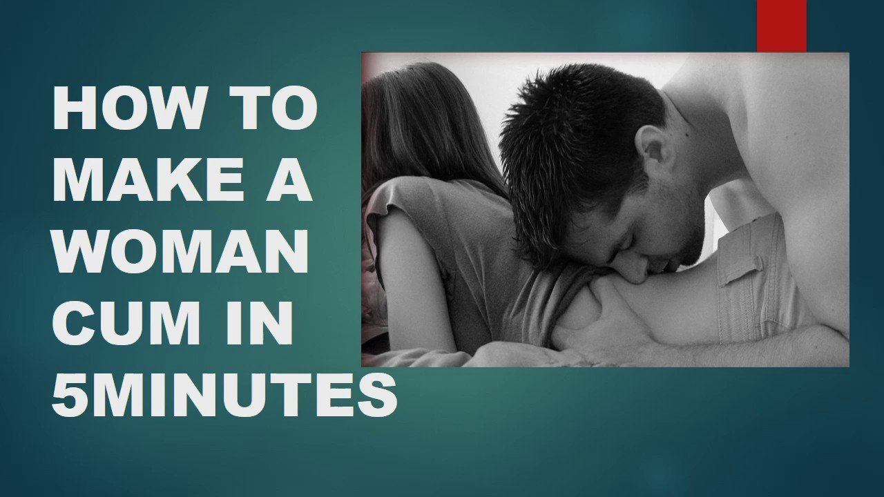 How to make women cum video - Telegraph