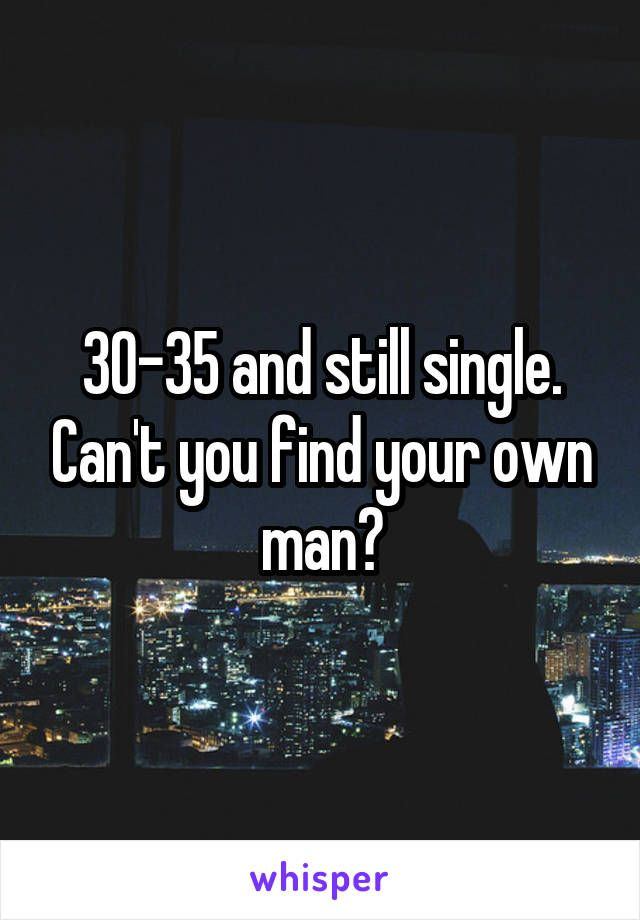35 and single man