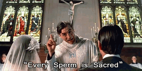 Every sperm is sacred and monty python