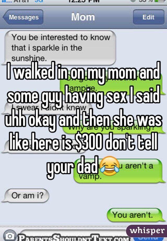 Tell my mom i had sex