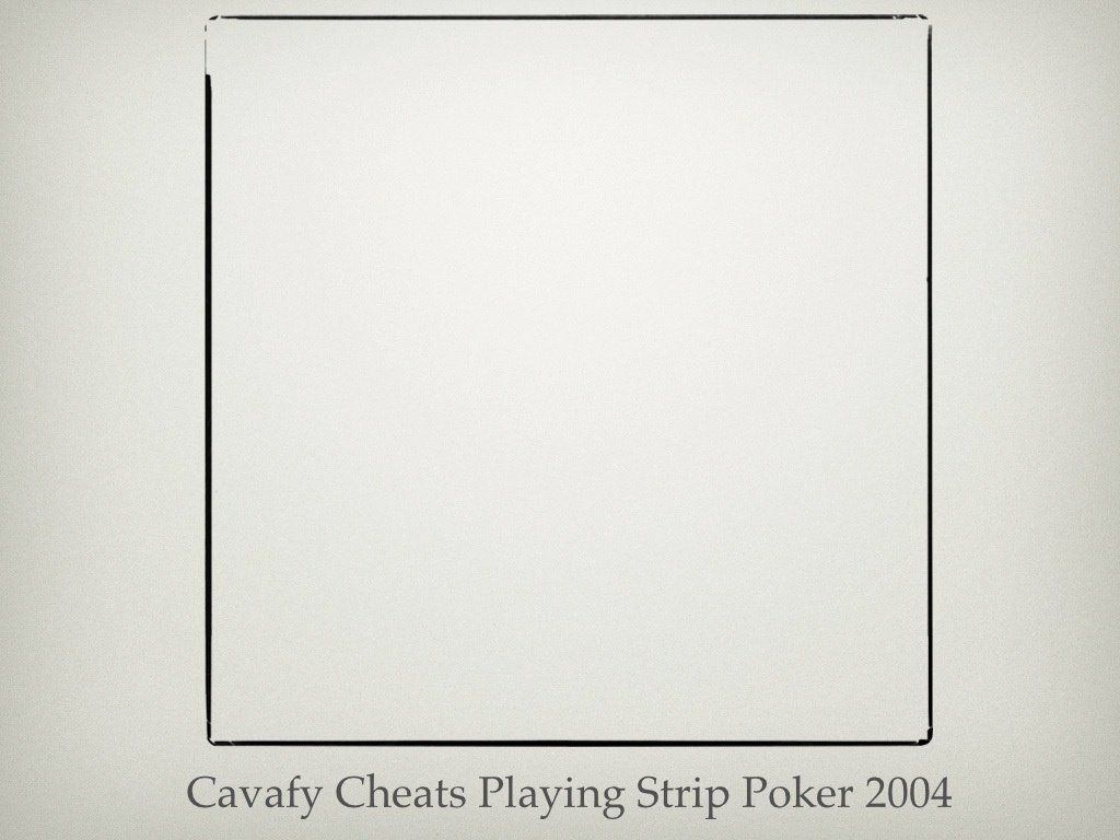 best of Cheats playing strip Cavafy