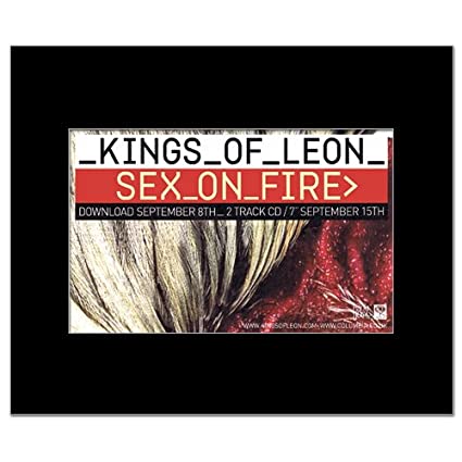 best of On fire sex Kings of leons