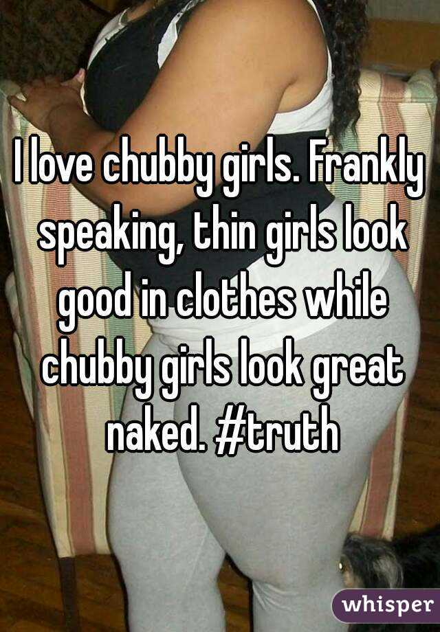 Finch reccomend I love chubby girls