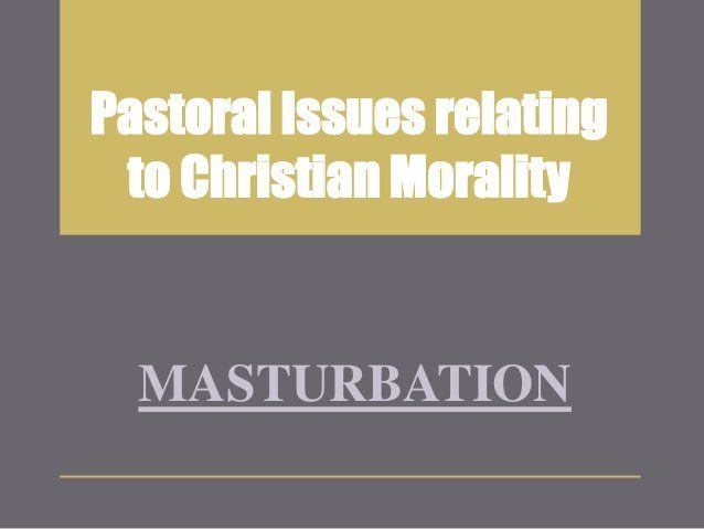 Moral issues on masturbation