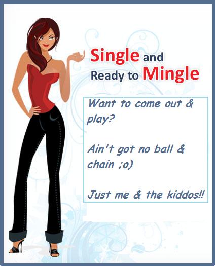 Single and ready to mingle lol.