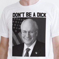 Dove reccomend Dick cheney t shirts